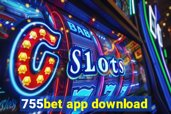 755bet app download